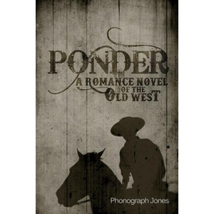 Ponder - by  Phonograph Jones (Paperback) - 1 of 1