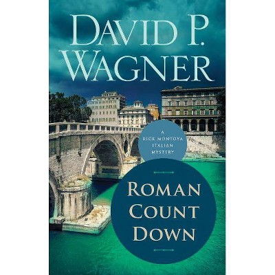 Roman Count Down - (Rick Montoya Italian Mysteries) by  David P Wagner (Paperback)