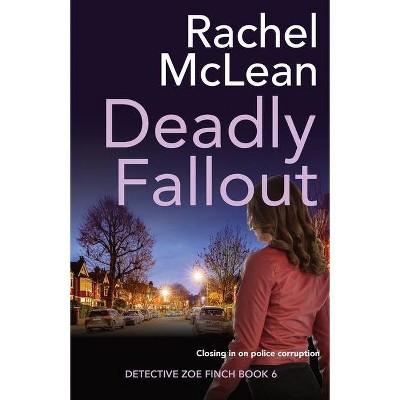 Deadly Fallout - by  Rachel McLean (Paperback)