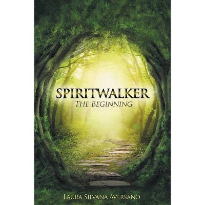 Spiritwalker - by  Laura Silvana Aversano (Paperback)