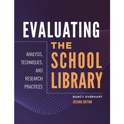 Evaluating the School Library - 2nd Edition by  Nancy Everhart (Paperback)