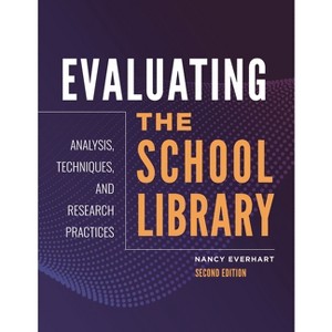 Evaluating the School Library - 2nd Edition by  Nancy Everhart (Paperback) - 1 of 1