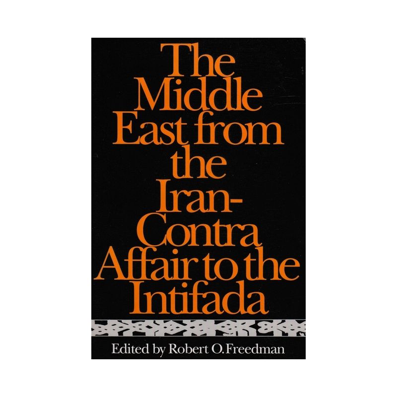 The Middle East from the Iran-Contra Affair to the Intifada - (Contemporary Issues in the Middle East) by  Robert Freedman (Paperback), 1 of 2