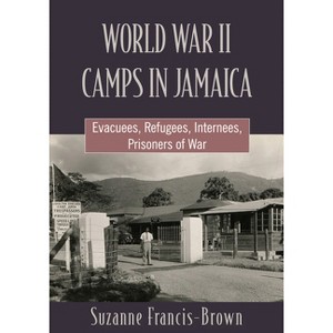 World War II Camps in Jamaica - by  Suzanne Francis-Brown (Paperback) - 1 of 1