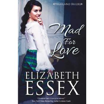 Mad for Love - (Highland Brides) by  Elizabeth Essex (Paperback)