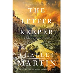 The Letter Keeper - (A Murphy Shepherd Novel) by Charles Martin - 1 of 1