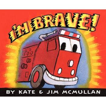 I'm Brave! - by  Kate McMullan (Hardcover)