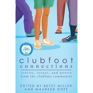 Clubfoot Connections - by  Betsy Miller & Maureen Hoff (Paperback) - 1 of 1