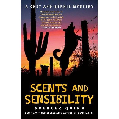 Scents and Sensibility, 8 - (Chet and Bernie Mystery) by  Spencer Quinn (Paperback)