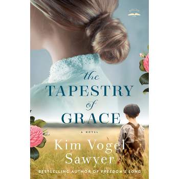 The Tapestry of Grace - by  Kim Vogel Sawyer (Paperback)