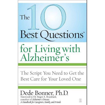 The 10 Best Questions for Living with Alzheimer's - by  Dede Bonner (Paperback)