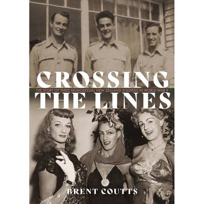 Crossing the Lines - by  Brent Coutts (Paperback)