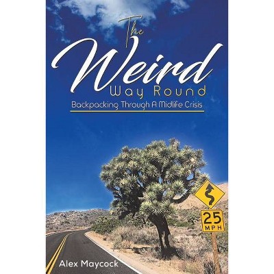 The Weird Way Round - by  Alex Maycock (Paperback)