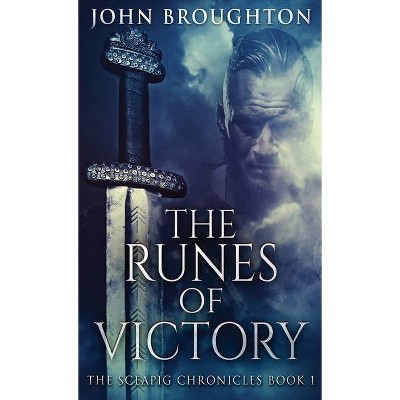 The Runes Of Victory - (The Sceapig Chronicles) by  John Broughton (Hardcover)