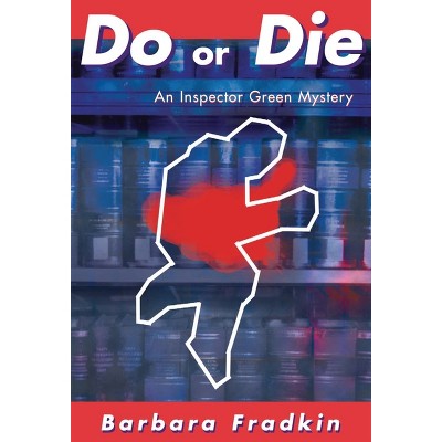 Do or Die - (Inspector Green Mystery) by  Barbara Fradkin (Paperback)