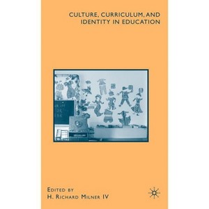 Culture, Curriculum, and Identity in Education - by  H Milner (Hardcover) - 1 of 1