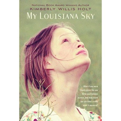 My Louisiana Sky - by  Kimberly Willis Holt (Paperback)