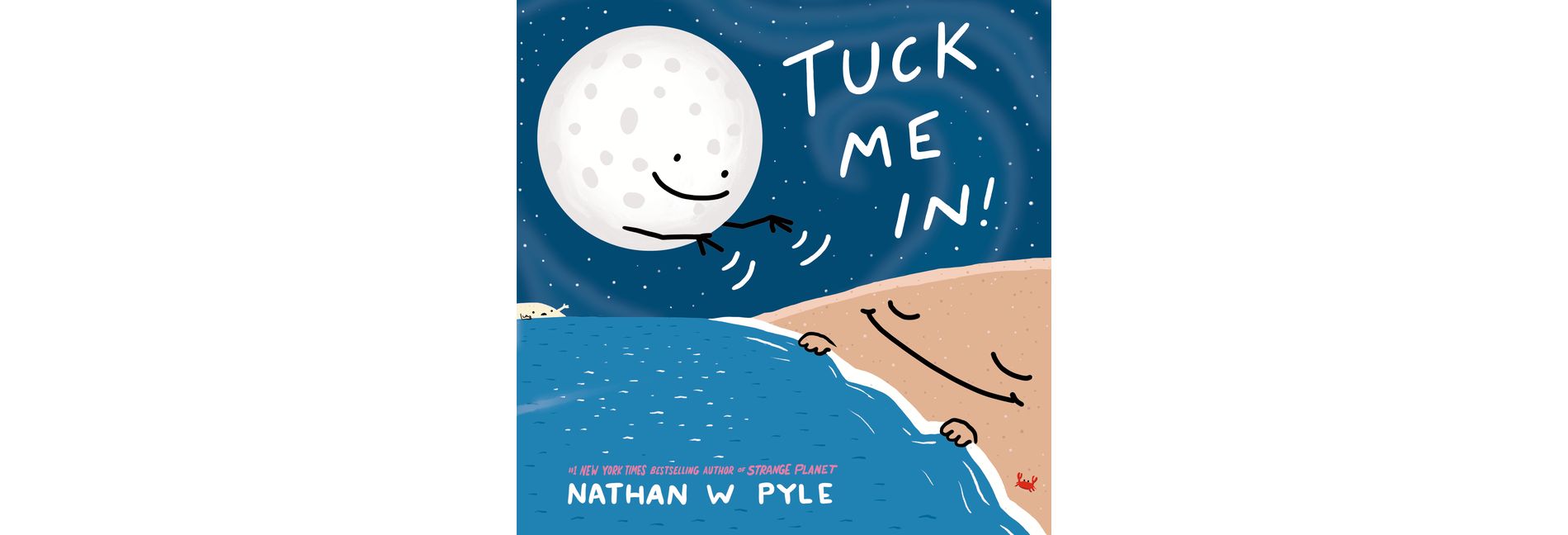 Tuck Me In! - by  Nathan W Pyle (Hardcover)