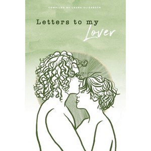 Letters To My Lover - (Paperback) - 1 of 1