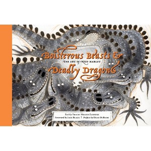 Boisterous Beasts & Deadly Dragons - by  Tracey Miller-Zarneke & Kristof Serrand (Hardcover) - 1 of 1