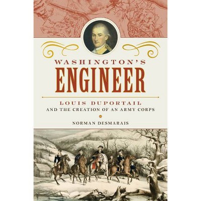 Washington's Engineer - by  Norman Desmarais (Hardcover)