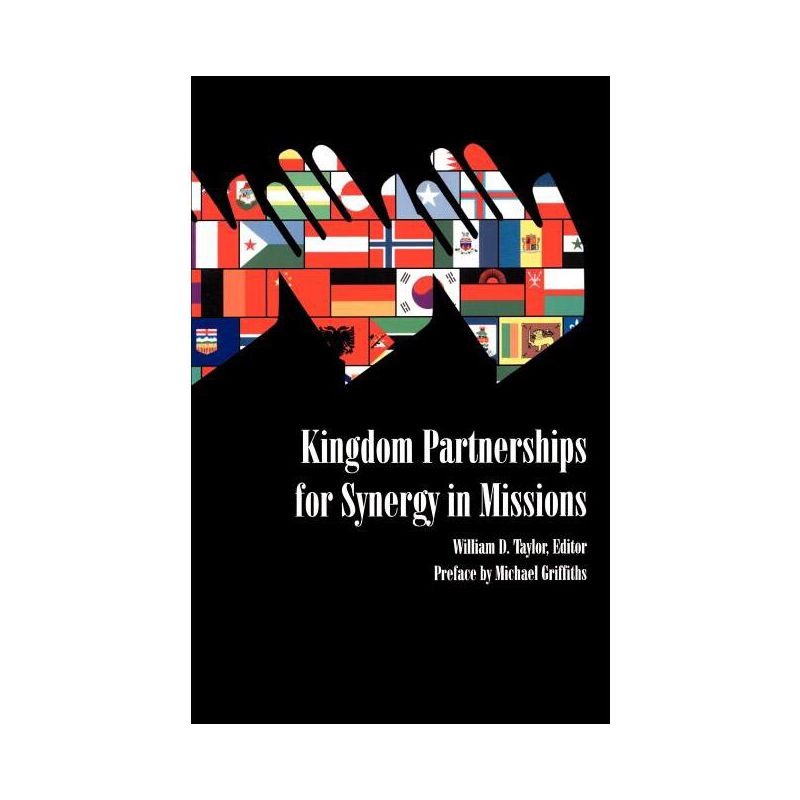 Kingdom Partnerships for Synergy in Missions - by  William D Taylor (Paperback), 1 of 2