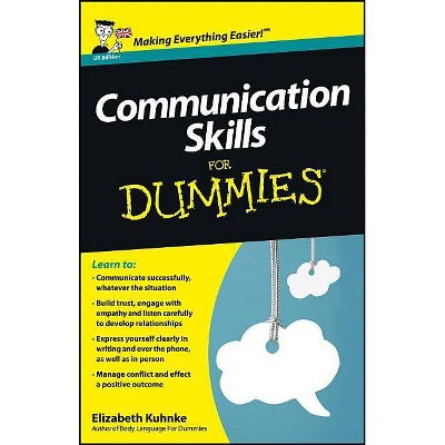 Communication Skills for Dummies - (For Dummies) by  Elizabeth Kuhnke (Paperback)