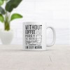 Crazy Dog T-Shirts Without Coffee I Wouldn't Be A Perky Ball Of Sunshine Mug Funny Coffee Cup - 11oz - 2 of 4