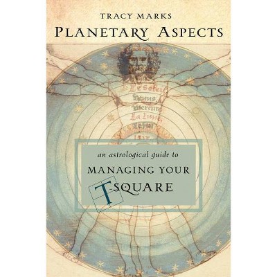 Planetary Aspects - by  Tracy Marks (Paperback)