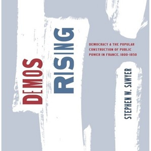 Demos Rising - (Life of Ideas) by  Stephen W Sawyer (Hardcover) - 1 of 1