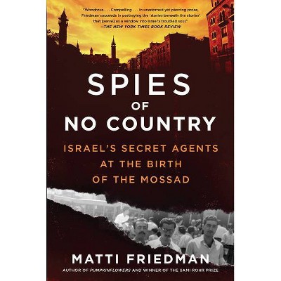 Spies of No Country - by  Matti Friedman (Paperback)