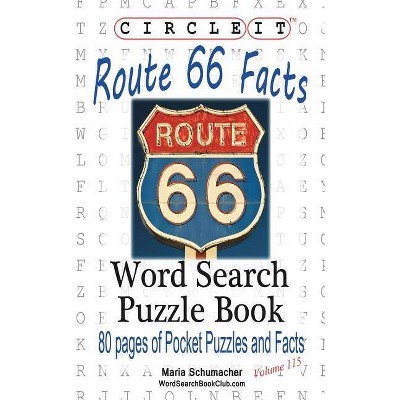 Circle It, U.S. Route 66 Facts, Word Search, Puzzle Book - by  Lowry Global Media LLC & Maria Schumacher (Paperback)