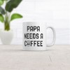 Crazy Dog T-Shirts Papa Needs A Coffee Mug Funny Morning Caffeine Addict Novelty Cup-11oz - image 2 of 4