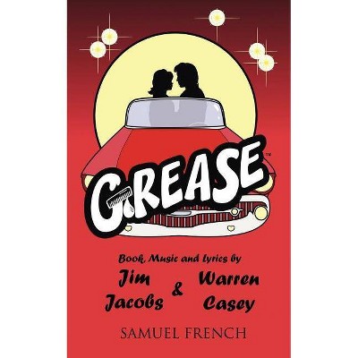 Grease - by  Jim Jacobs & Warren Casey (Paperback)