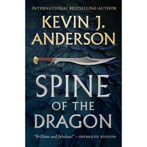 Spine of the Dragon - (Wake the Dragon) by  Kevin J Anderson (Paperback) - 1 of 1