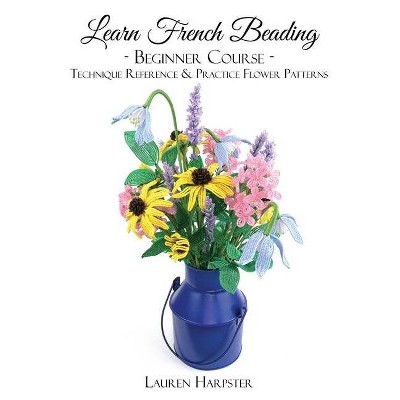 Learn French Beading - by  Lauren Harpster (Paperback)