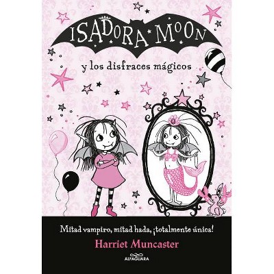 Isadora Moon Y Los Disfraces Mágicos / Isadora Moon and the Magical Costumes - by  Harriet Muncaster (Paperback)