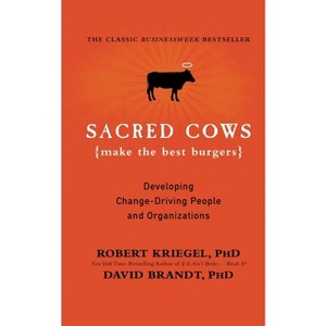 Sacred Cows Make the Best Burgers - by  Robert J Kriegel & David Brandt (Paperback) - 1 of 1