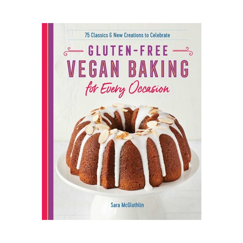 Gluten-Free Vegan Baking for Every Occasion - by  Sara McGlothlin (Paperback), 1 of 2