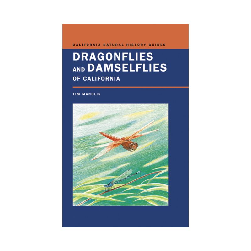 Dragonflies and Damselflies of California - (California Natural History Guides) by  Timothy D Manolis (Paperback), 1 of 2