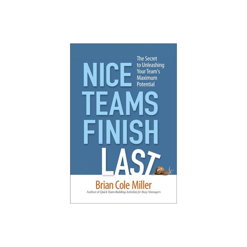 ISBN 9780814413937 product image for The Nice Teams Finish Last - by Brian Miller (Paperback) | upcitemdb.com
