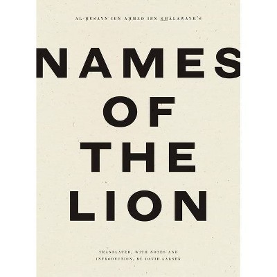 Names of the Lion - by  Ibn Khalawayh (Paperback)