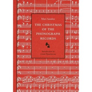 The Christmas of the Phonograph Records - by  Mari Sandoz (Paperback) - 1 of 1