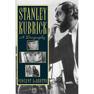 Stanley Kubrick - by  Vincent LoBrutto (Paperback)