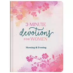 3-Minute Devotions for Women Morning and Evening - by  Compiled by Barbour Staff (Hardcover)