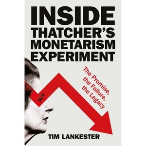 Inside Thatcher's Monetarism Experiment - by Tim Lankester - 1 of 1