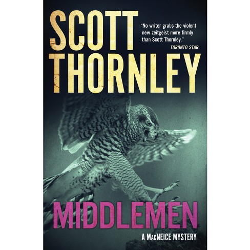 Middlemen - (MacNeice Mysteries) by  Scott Thornley (Paperback) - image 1 of 1