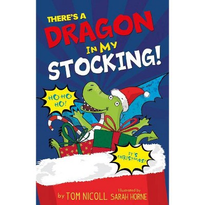 There's a Dragon in My Stocking - by  Tom Nicoll (Paperback)