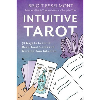 Intuitive Tarot - by  Brigit Esselmont (Paperback)