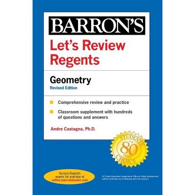 Let's Review Regents: Geometry Revised Edition - (Barron's Regents NY) by  Andre Castagna (Paperback)